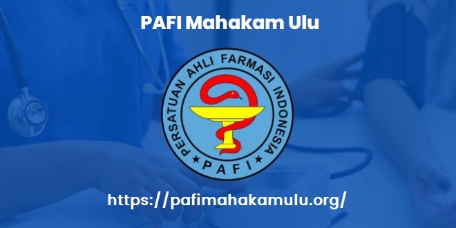 PAFI Mahakam Ulu Meningkatkan Kualitas Pelayanan Farmasi dan Kesehatan